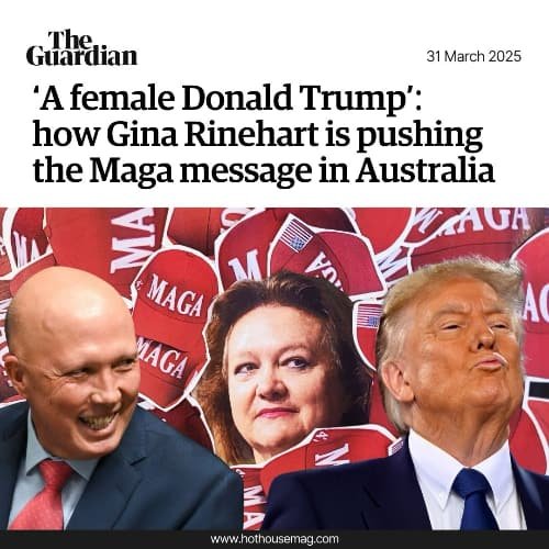A social media ad "A female Donald Trump: Gina Rinehart is pushing the Maga message in Australia"
